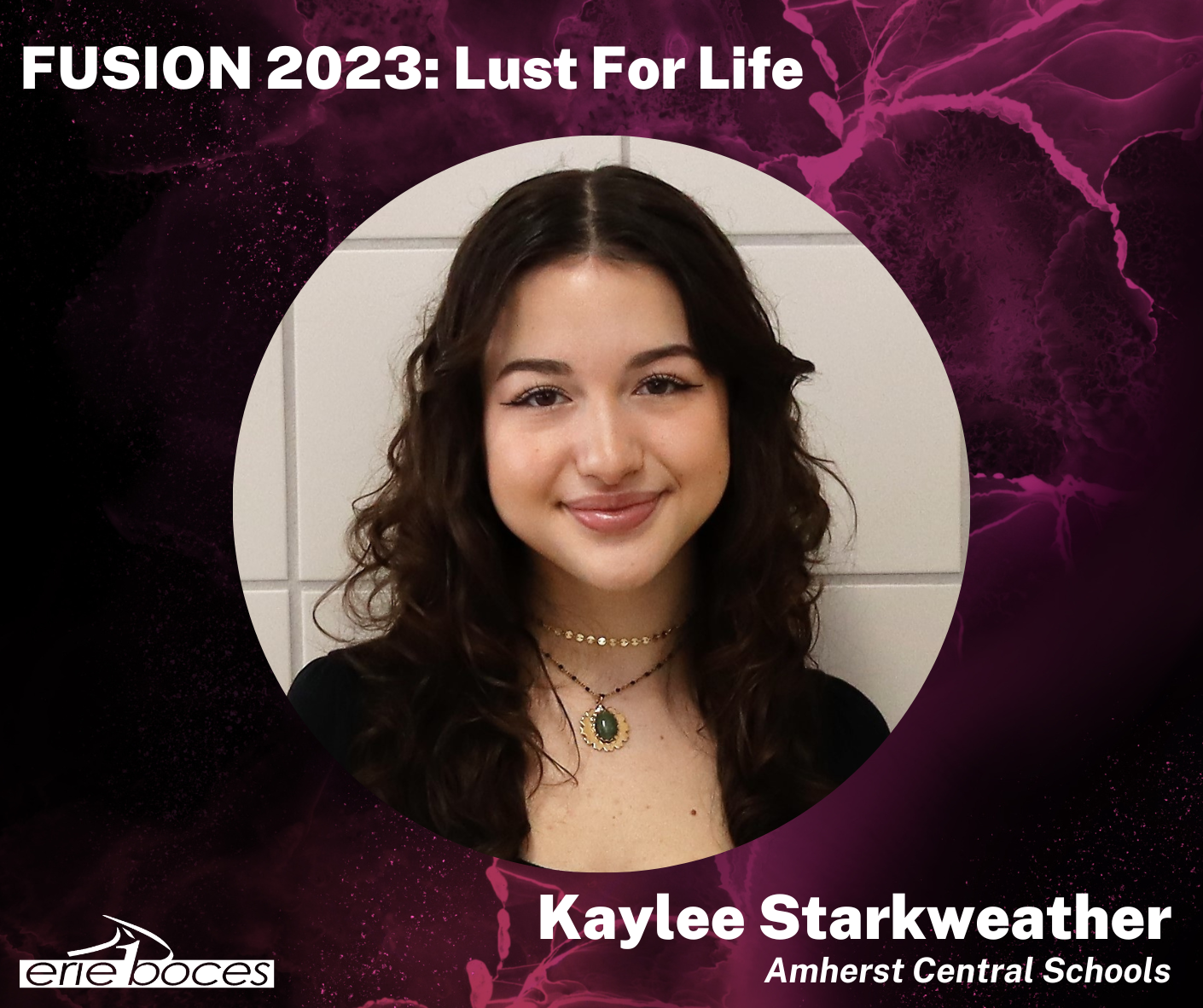 Fusion 2023: Lust For Life. Kaylee Starkweather, Amherst Central Schools
