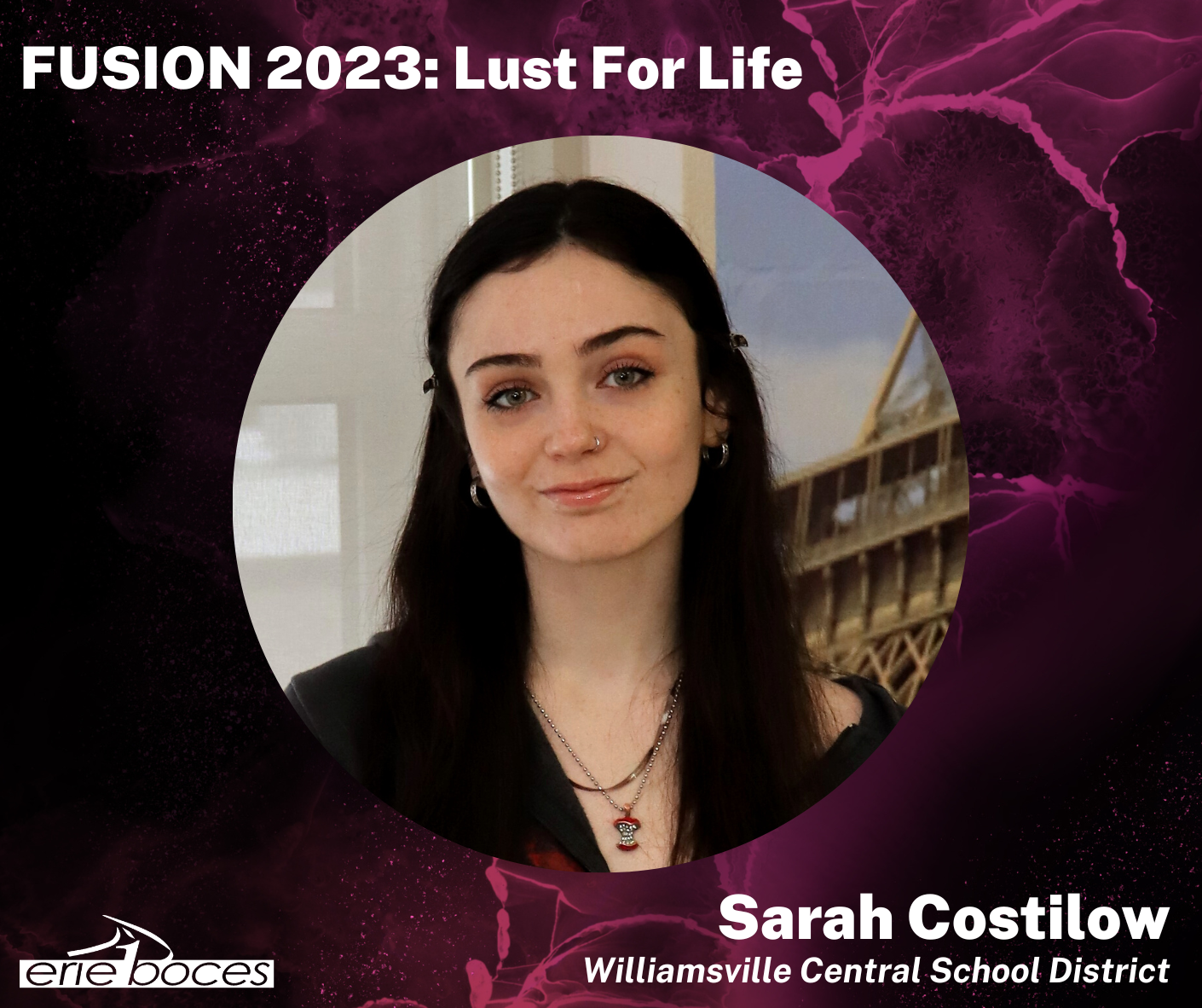 Fusion 2023: Lust For Life. Sarah Costilow, Williamsville Central School District