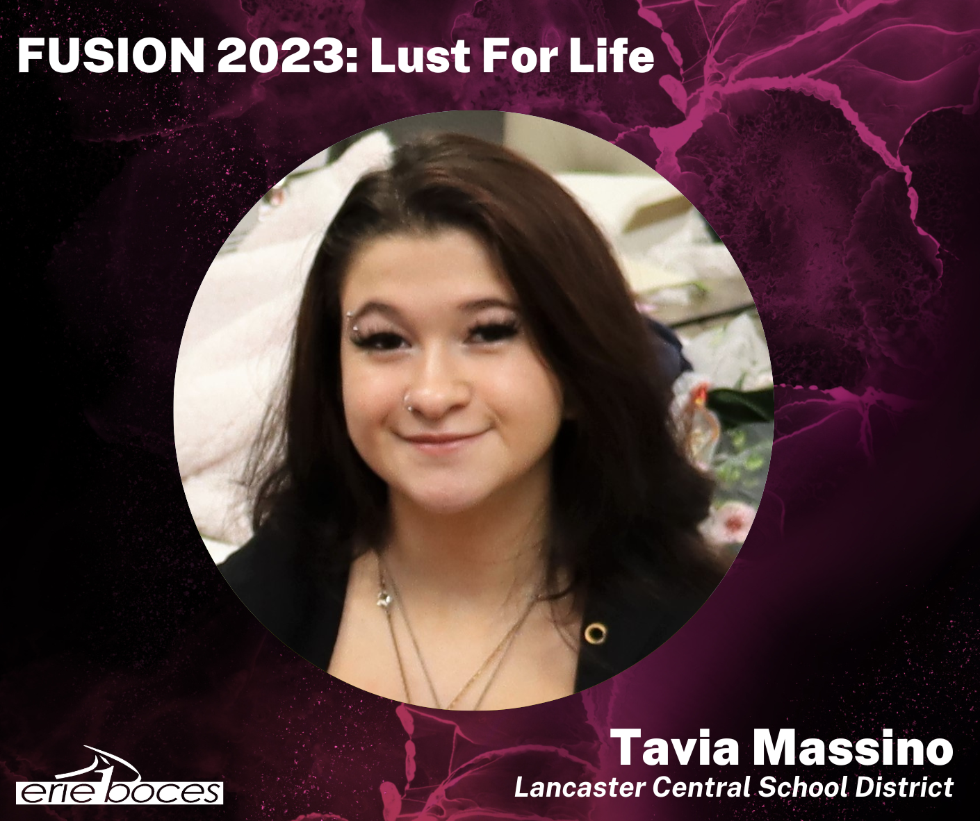 Fusion 2023: Lust For Life. Tavia Massino, Lancaster Central School District